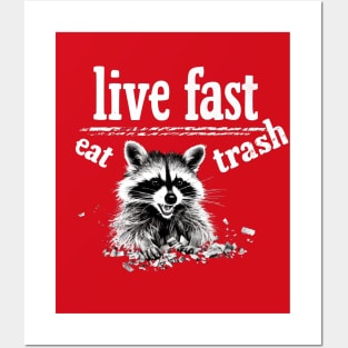 Live Fast Eat Trash Posters and Art